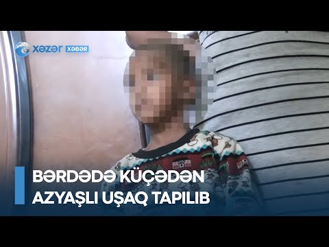 Bərdədə küçədən azyaşlı uşaq tapılıb