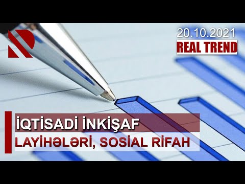 Real Trend: İqtisadi inkişaf layihələri Azərbaycana sosial rifah vəd edir