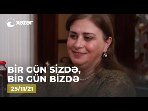 Bir Gün Sizdə, Bir Gün Bizdə – ( Gülnarə Hüseynovanın Evi ) 25.11.2021