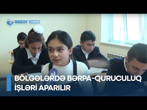 Bölgələrdə bərpa-quruculuq işləri aparılır – bir sıra obyektlər yenidən qurularaq istifadəyə verilib