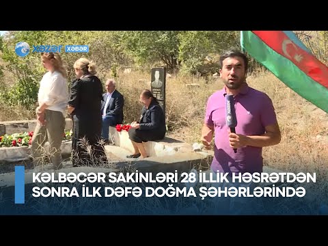 Kəlbəcər sakinləri 28 illik həsrətdən sonra ilk dəfə doğma şəhərlərində