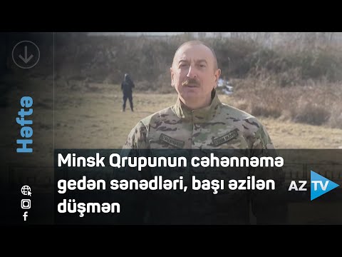 Minsk Qrupunun cəhənnəmə gedən sənədləri, başı əzilən düşmən / Həftə – Rövşən Məmmədov