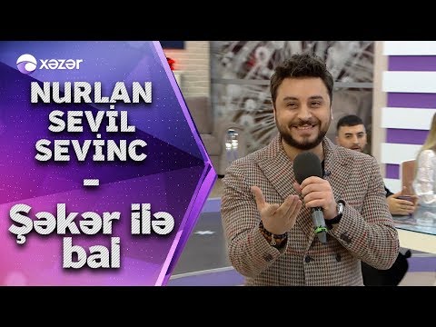 Nurlan Təhməzli & Sevil Sevinc – Şəkər ilə Bal