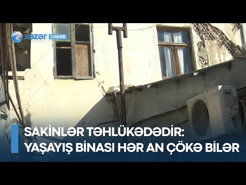 Sakinlər təhlükədədir – Yaşayış binası hər an çökə bilər