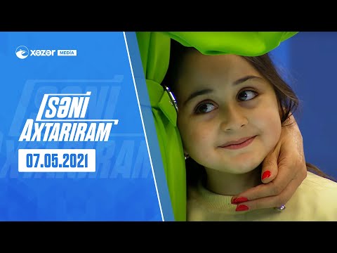 Səni Axtarıram 07.05.2021