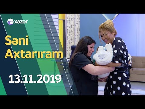 Səni Axtarıram  13.11.2019