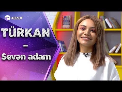 Türkan Vəlizadə – Sevən Adam