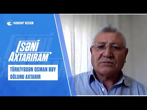 Türkiyədən Osman Bəy Oğlunu Axtarır