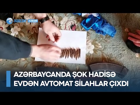 Azərbaycanda şok hadisə – Evdən avtomat silahlar çıxdı