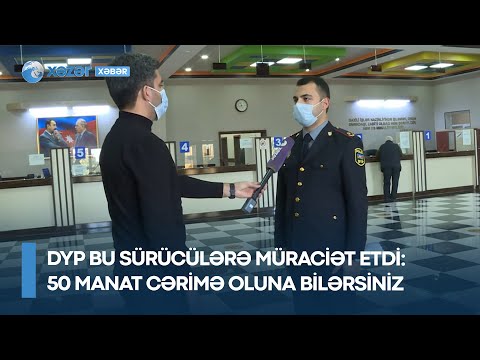 DYP bu sürücülərə müraciət etdi: 50 manat cərimə oluna bilərsiniz