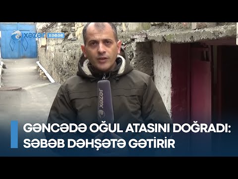 Gəncədə oğul atasını doğradı – Səbəb dəhşətə gətirir