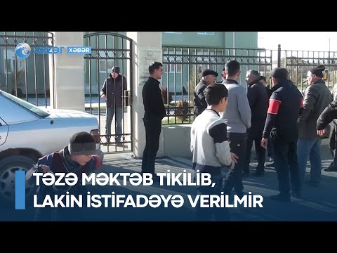 Təzə məktəb tikilib, lakin istifadəyə verilmir