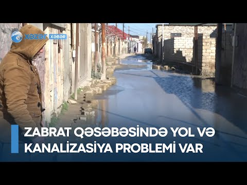 Zabrat qəsəbəsində yol və kanalizasiya problemi var