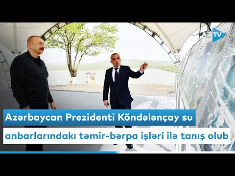Azərbaycan Prezidenti Köndələnçay su anbarlarındakı təmir-bərpa işləri ilə tanış olub