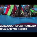 Azərbaycan icmasının Fransa Milli Assambleyası önündə etiraz aksiyası keçirilib