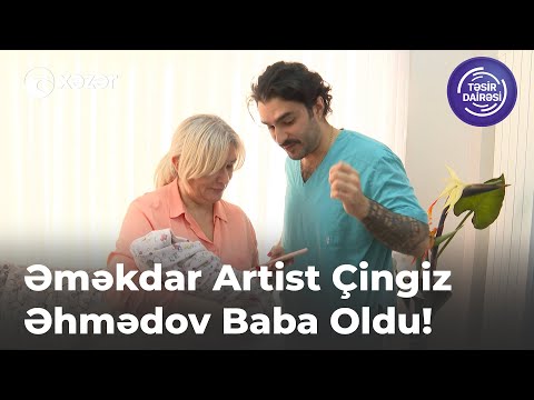 Əməkdar Artist Çingiz Əhmədov Baba Oldu!